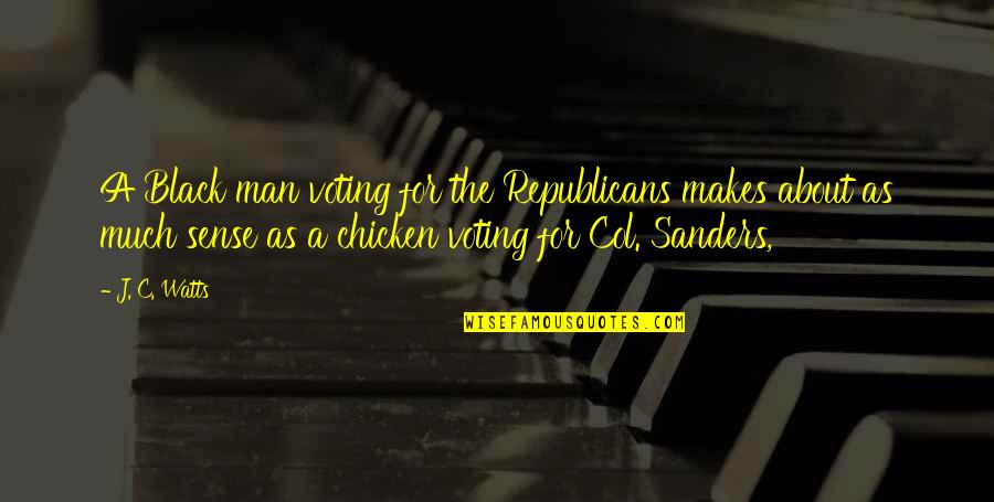 Ostria A A Quotes By J. C. Watts: A Black man voting for the Republicans makes Ostria A A Quotes By J. C. Watts: A Black man voting for the Republicans makes