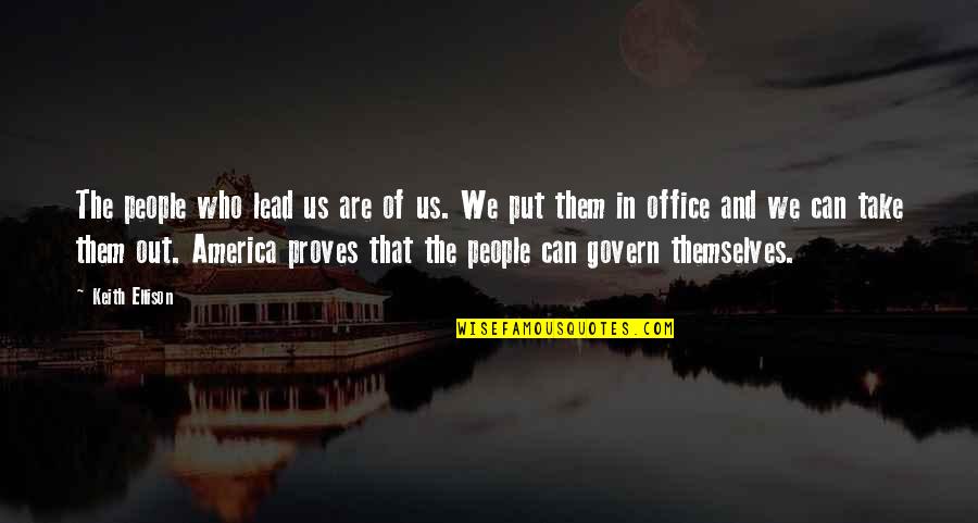 Ostriker Stamford Quotes By Keith Ellison: The people who lead us are of us.