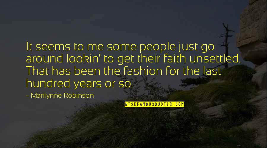 Ostrog Ukraine Quotes By Marilynne Robinson: It seems to me some people just go