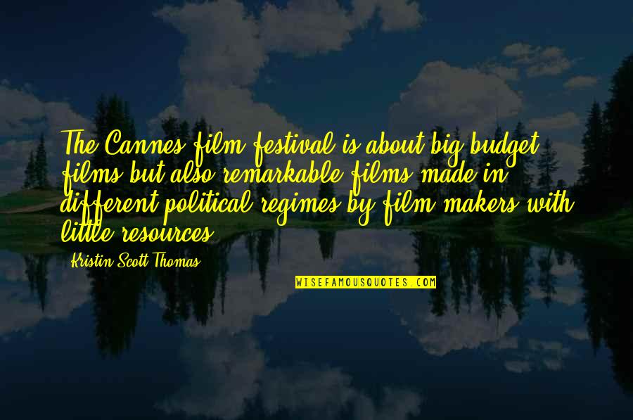 Ostrowski Quotes By Kristin Scott Thomas: The Cannes film festival is about big-budget films Ostrowski Quotes By Kristin Scott Thomas: The Cannes film festival is about big-budget films