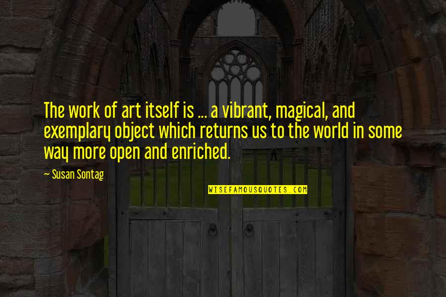 Ostvari San Quotes By Susan Sontag: The work of art itself is ... a