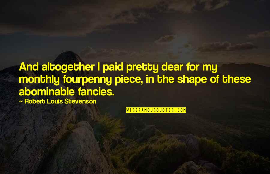 Osu Buckeye Quotes By Robert Louis Stevenson: And altogether I paid pretty dear for my Osu Buckeye Quotes By Robert Louis Stevenson: And altogether I paid pretty dear for my