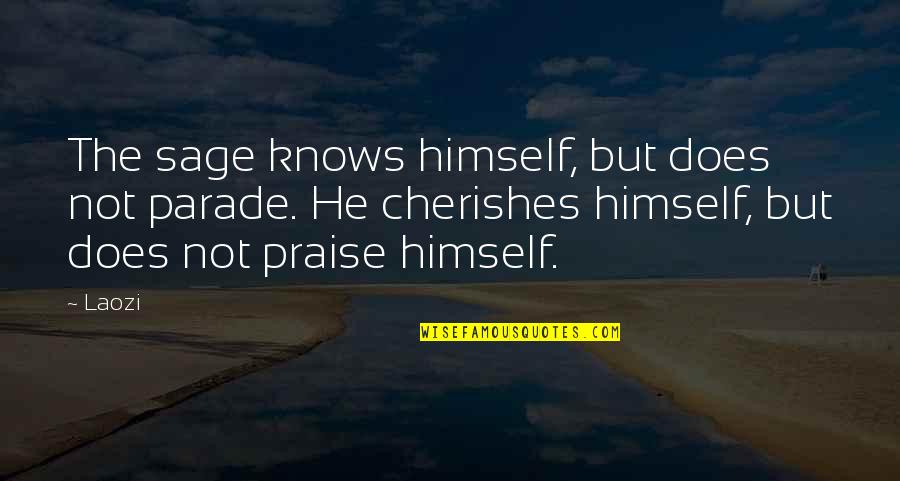 Osudiningservices Quotes By Laozi: The sage knows himself, but does not parade.