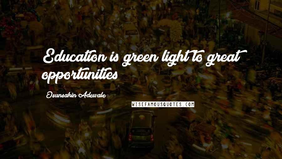 Osunsakin Adewale quotes: Education is green light to great opportunities