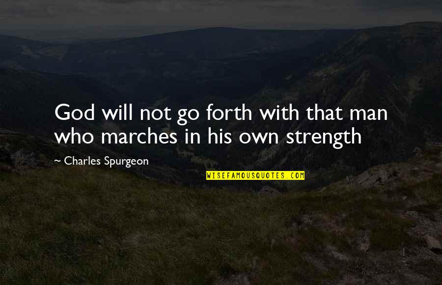 Osvobozeneck Quotes By Charles Spurgeon: God will not go forth with that man