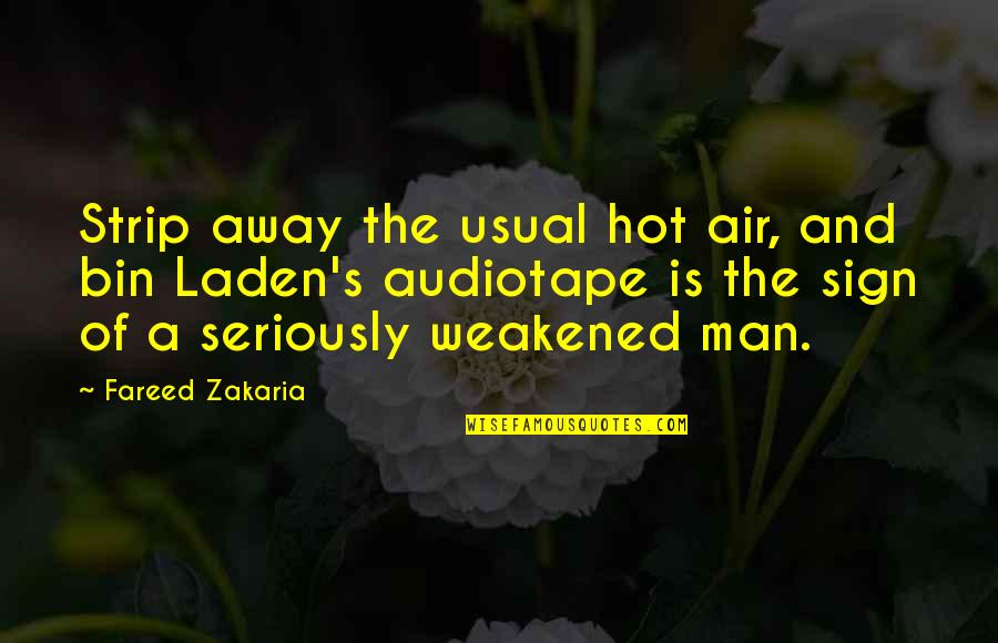 Oswald Chamber Quotes By Fareed Zakaria: Strip away the usual hot air, and bin