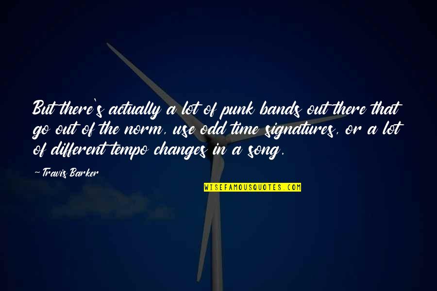 Oswestry Quotes By Travis Barker: But there's actually a lot of punk bands Oswestry Quotes By Travis Barker: But there's actually a lot of punk bands