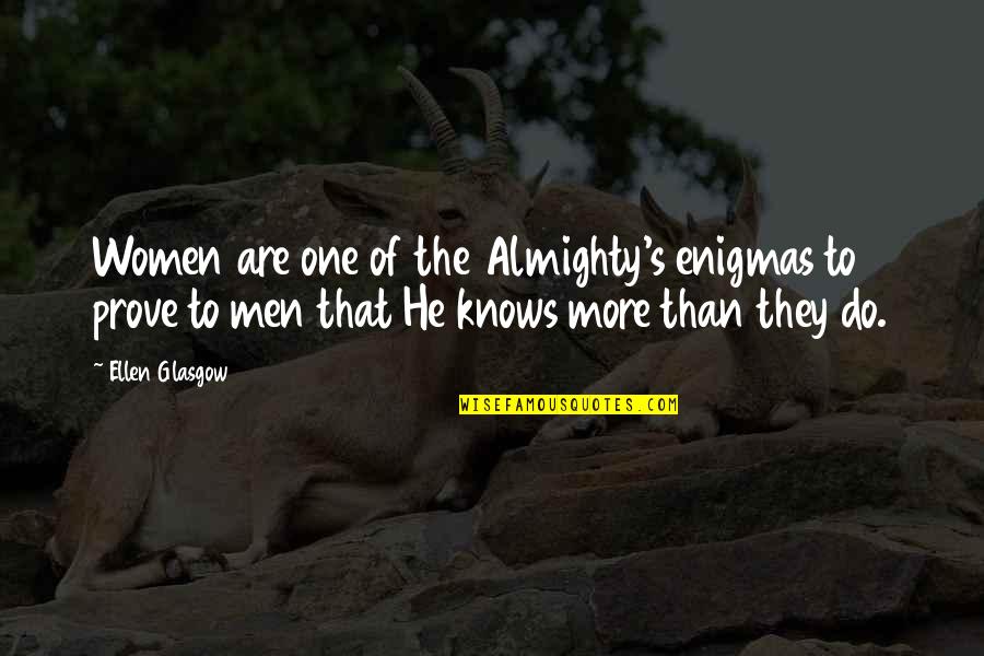 Oszlop Diagramm Quotes By Ellen Glasgow: Women are one of the Almighty's enigmas to Oszlop Diagramm Quotes By Ellen Glasgow: Women are one of the Almighty's enigmas to