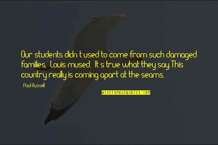 Oszter Sandor Quotes By Paul Russell: Our students didn't used to come from such