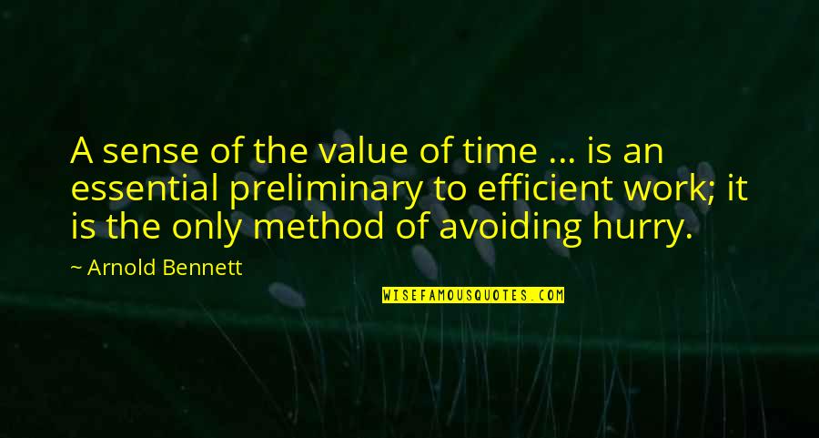 Otage Du Quotes By Arnold Bennett: A sense of the value of time ...