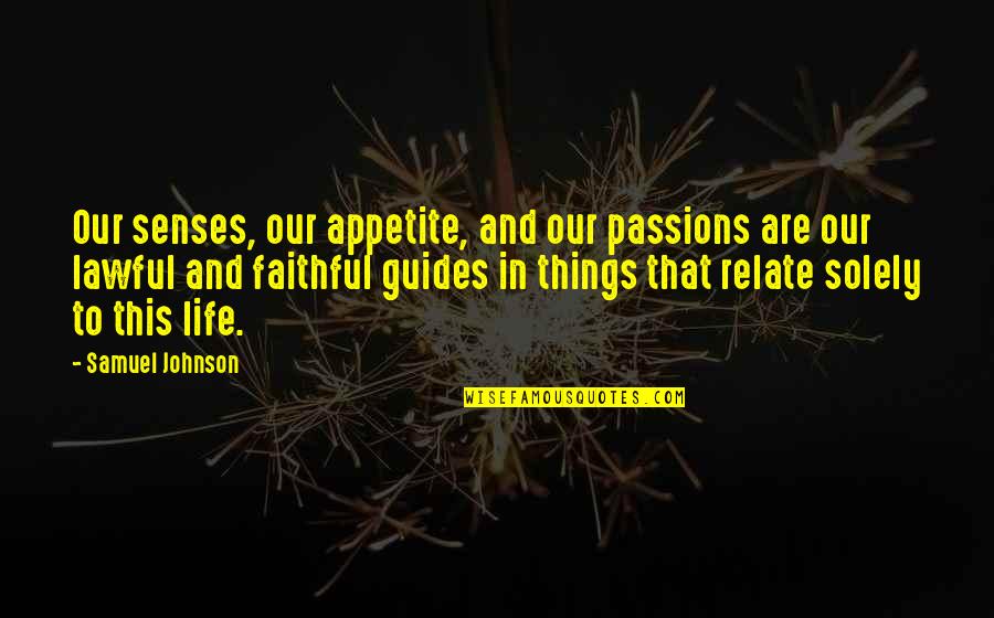 Otc Options Quotes By Samuel Johnson: Our senses, our appetite, and our passions are