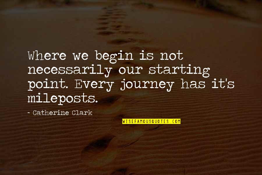 Otentik Sunshade Quotes By Catherine Clark: Where we begin is not necessarily our starting Otentik Sunshade Quotes By Catherine Clark: Where we begin is not necessarily our starting