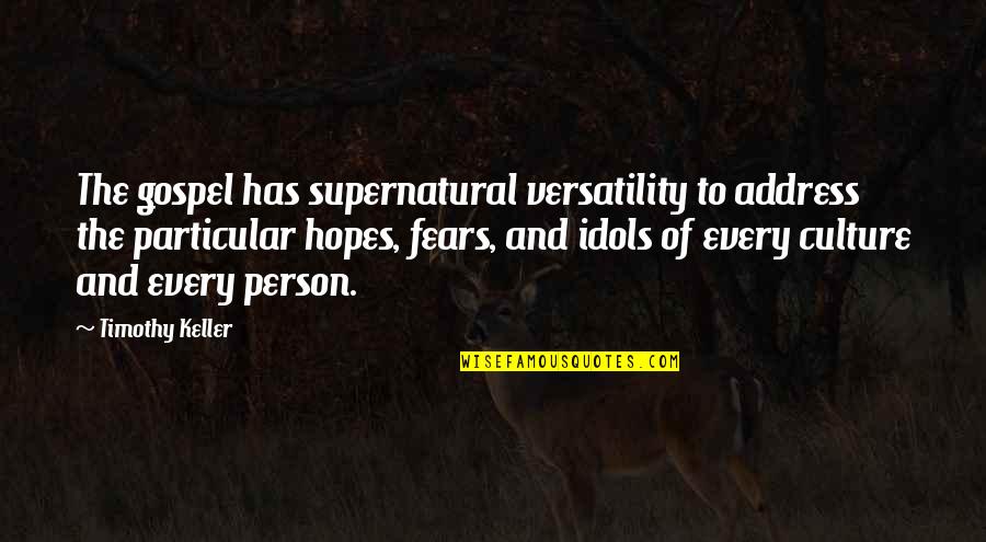 Oteo Books Quotes By Timothy Keller: The gospel has supernatural versatility to address the Oteo Books Quotes By Timothy Keller: The gospel has supernatural versatility to address the