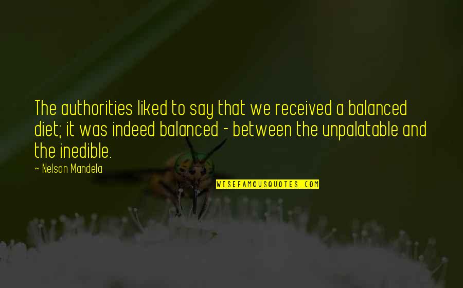 Otetero Quotes By Nelson Mandela: The authorities liked to say that we received Otetero Quotes By Nelson Mandela: The authorities liked to say that we received
