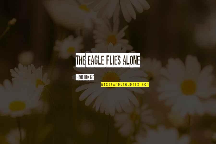 Othelia Garner Quotes By Soe Hok Gie: The eagle flies alone