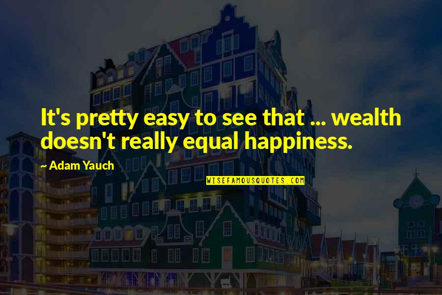 Othello Act Three Scene Three Quotes By Adam Yauch: It's pretty easy to see that ... wealth