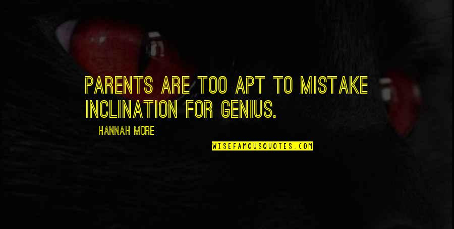 Othello Betrayal Quotes By Hannah More: Parents are too apt to mistake inclination for Othello Betrayal Quotes By Hannah More: Parents are too apt to mistake inclination for