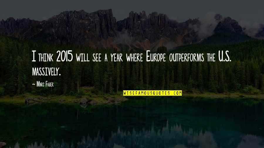Othello Metaphor Quotes By Marc Faber: I think 2015 will see a year where