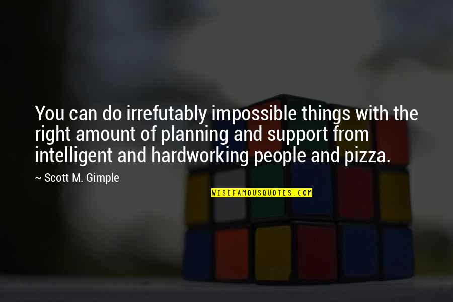 Othello Theme And Quotes By Scott M. Gimple: You can do irrefutably impossible things with the