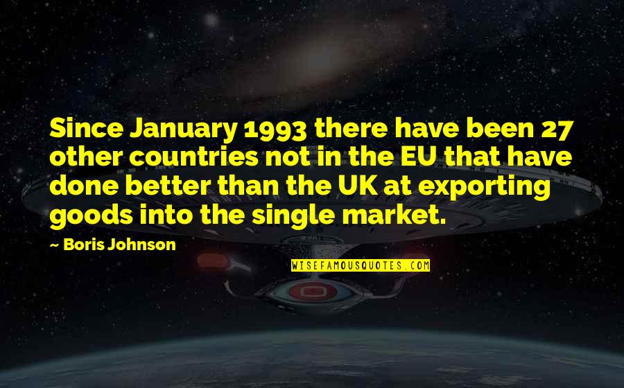 Other Countries Quotes By Boris Johnson: Since January 1993 there have been 27 other