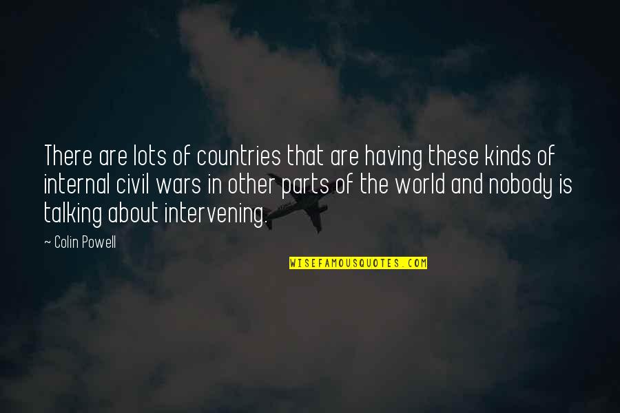 Other Countries Quotes By Colin Powell: There are lots of countries that are having