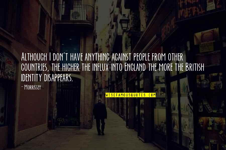 Other Countries Quotes By Morrissey: Although I don't have anything against people from