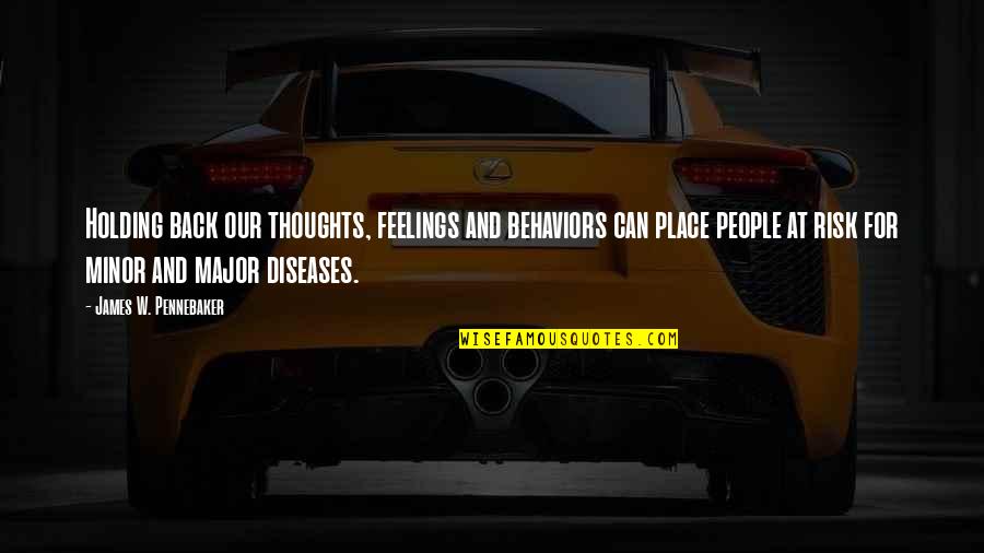 Other People S Thoughts Quotes By James W. Pennebaker: Holding back our thoughts, feelings and behaviors can Other People S Thoughts Quotes By James W. Pennebaker: Holding back our thoughts, feelings and behaviors can
