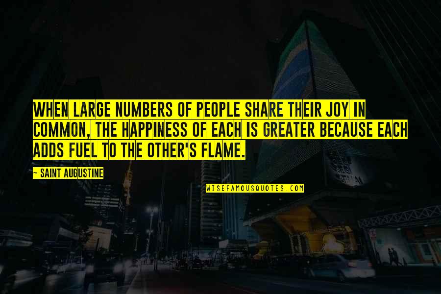 Other People's Happiness Quotes By Saint Augustine: When large numbers of people share their joy