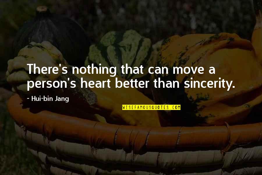 Other Person Moving On Quotes By Hui-bin Jang: There's nothing that can move a person's heart