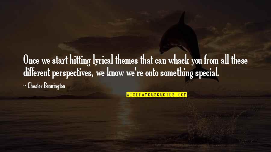 Other Perspectives Quotes By Chester Bennington: Once we start hitting lyrical themes that can Other Perspectives Quotes By Chester Bennington: Once we start hitting lyrical themes that can