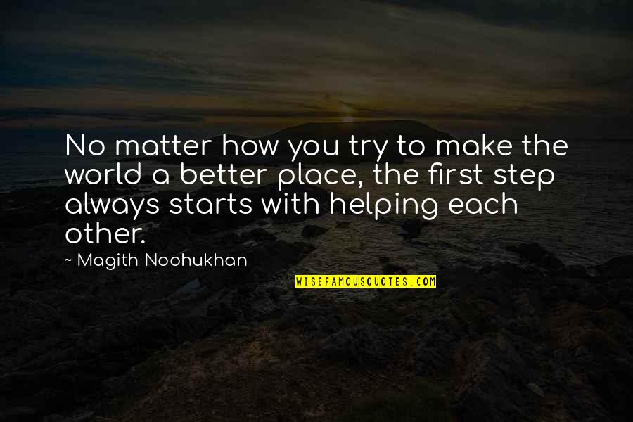 Other Place Quotes By Magith Noohukhan: No matter how you try to make the