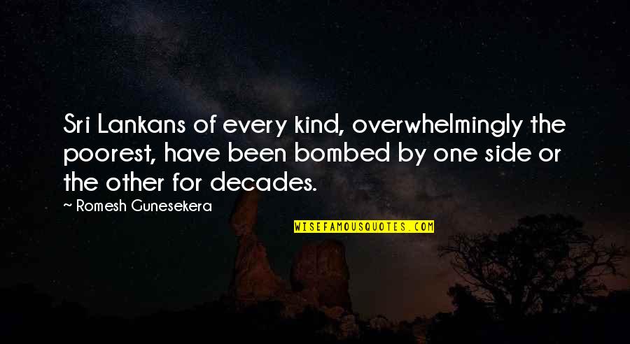 Other Side Quotes By Romesh Gunesekera: Sri Lankans of every kind, overwhelmingly the poorest,