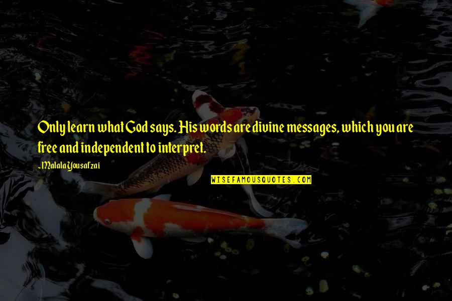 Other Words For Says In Quotes By Malala Yousafzai: Only learn what God says. His words are Other Words For Says In Quotes By Malala Yousafzai: Only learn what God says. His words are