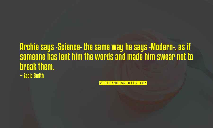 Other Words For Says In Quotes By Zadie Smith: Archie says -Science- the same way he says Other Words For Says In Quotes By Zadie Smith: Archie says -Science- the same way he says