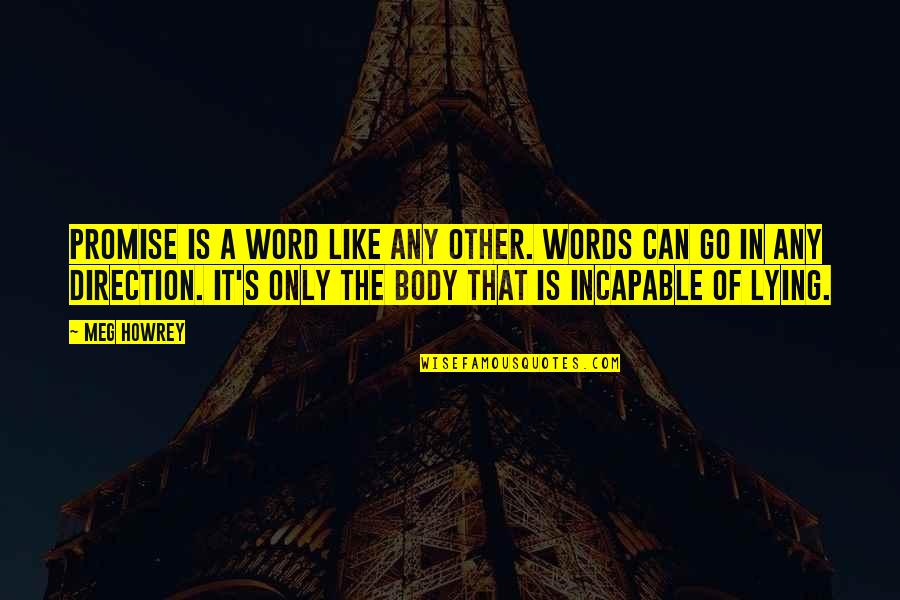Other Words Quotes By Meg Howrey: Promise is a word like any other. Words Other Words Quotes By Meg Howrey: Promise is a word like any other. Words