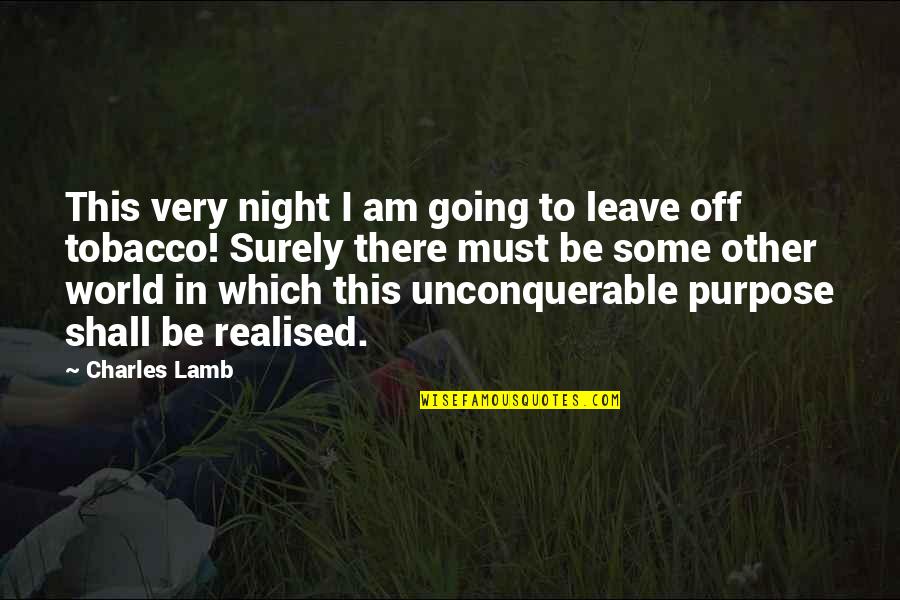 Other Worlds Quotes By Charles Lamb: This very night I am going to leave