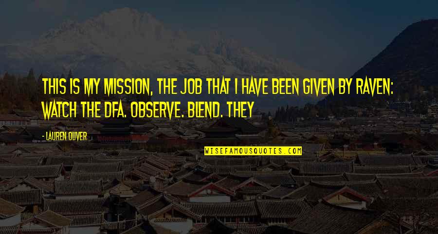 Others Disagree Quotes By Lauren Oliver: This is my mission, the job that I Others Disagree Quotes By Lauren Oliver: This is my mission, the job that I