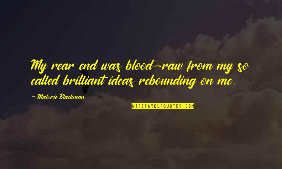 Others Disagree Quotes By Malorie Blackman: My rear end was blood-raw from my so
