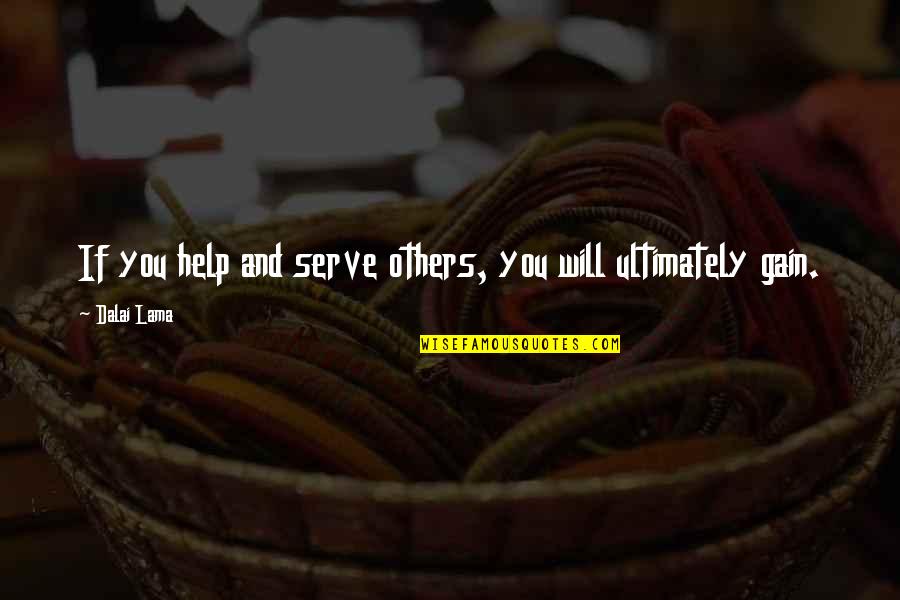 Others Helping You Quotes By Dalai Lama: If you help and serve others, you will