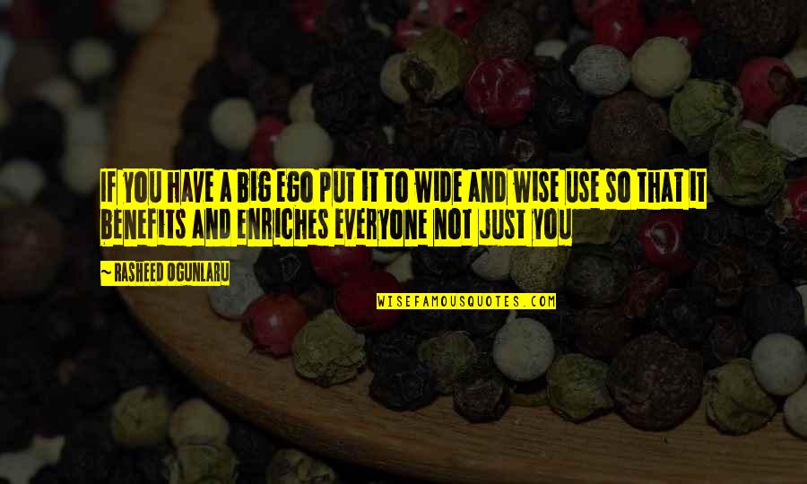 Others Helping You Quotes By Rasheed Ogunlaru: If you have a big ego put it