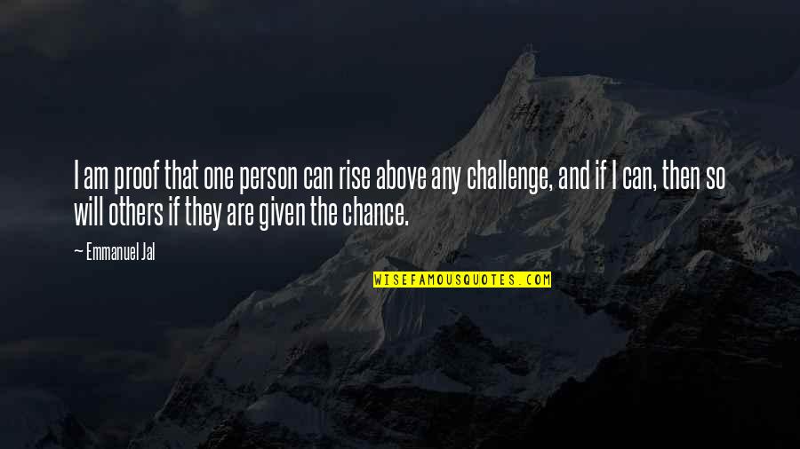 Others If Quotes By Emmanuel Jal: I am proof that one person can rise
