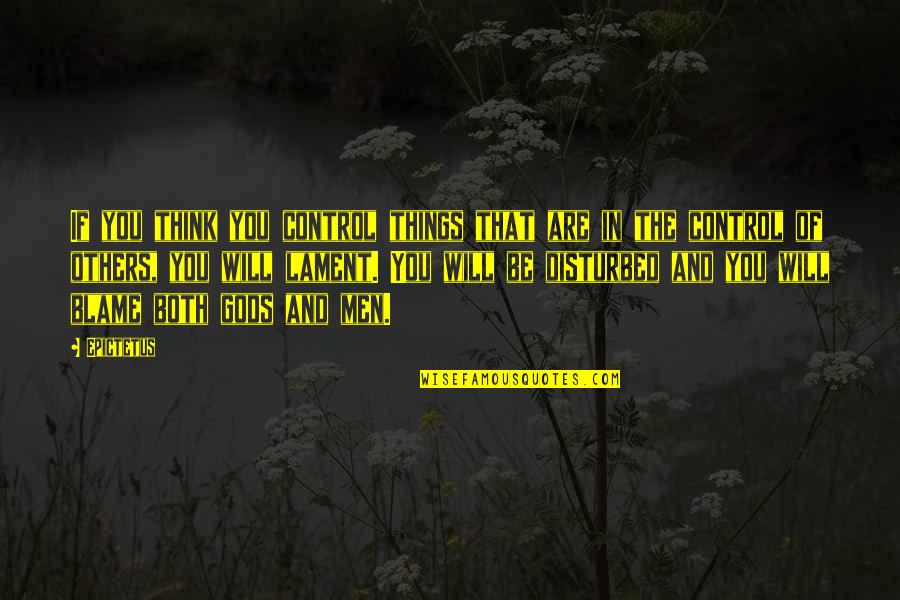 Others If Quotes By Epictetus: If you think you control things that are