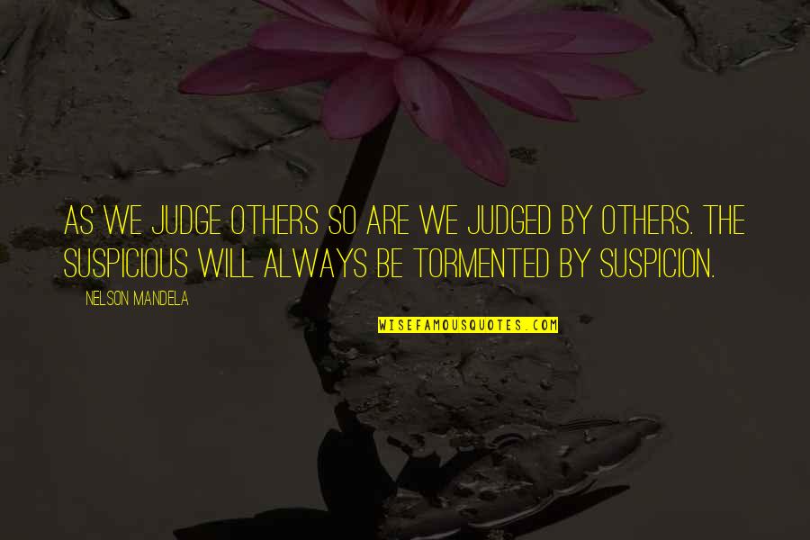 Others Judging Others Quotes By Nelson Mandela: As we judge others so are we judged