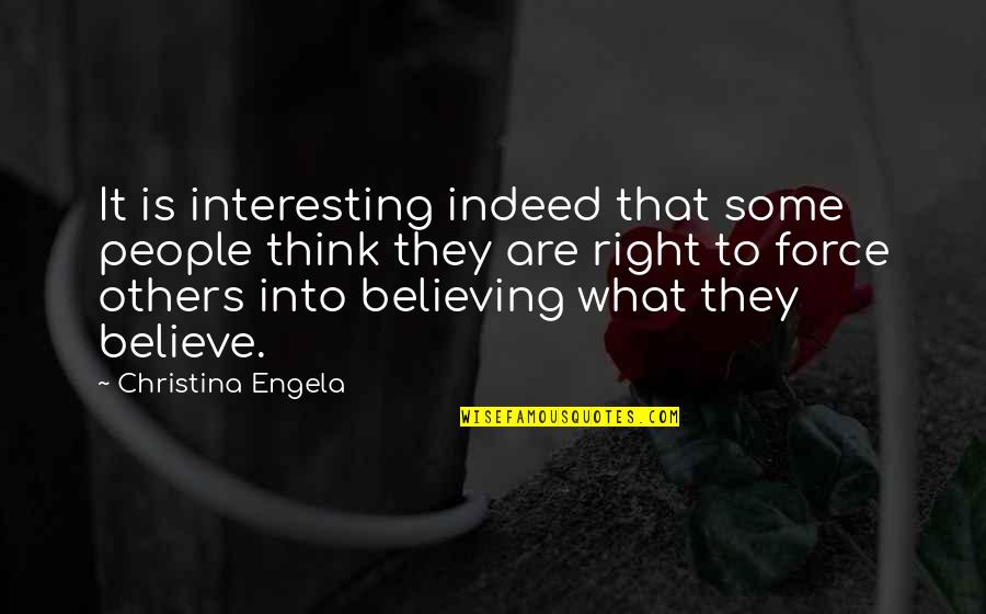 Others Not Believing In You Quotes By Christina Engela: It is interesting indeed that some people think
