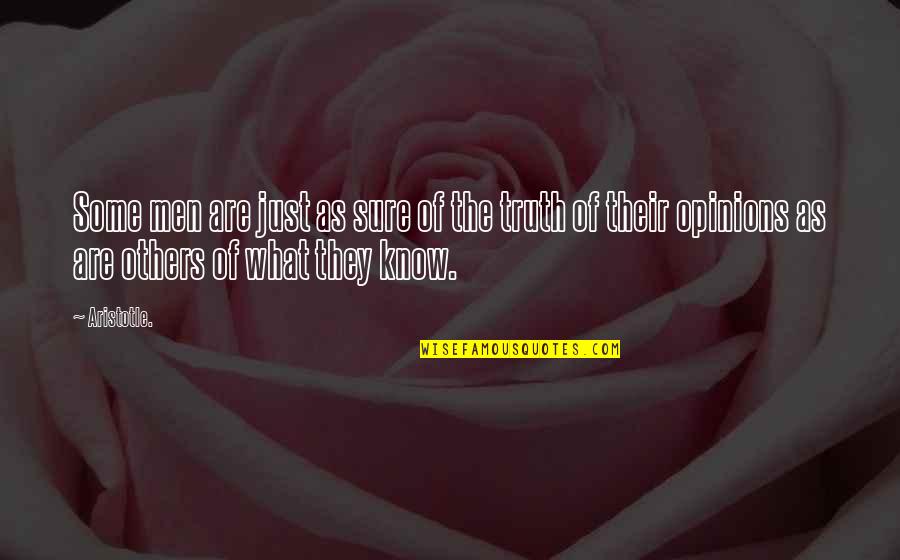 Others Opinions Quotes By Aristotle.: Some men are just as sure of the