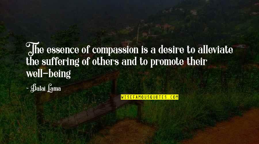 Others Suffering Quotes By Dalai Lama: The essence of compassion is a desire to