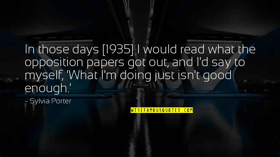 Otherworldy Quotes By Sylvia Porter: In those days [1935] I would read what