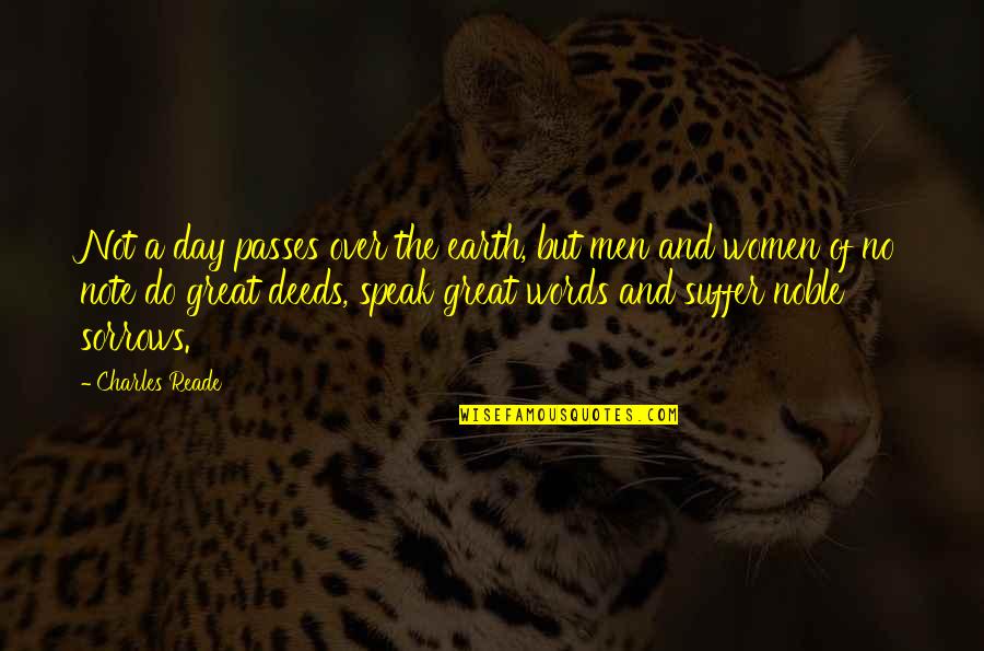 Othman Wok Famous Quotes By Charles Reade: Not a day passes over the earth, but Othman Wok Famous Quotes By Charles Reade: Not a day passes over the earth, but