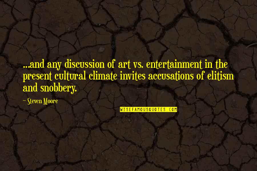 Othmane Boulboul Quotes By Steven Moore: ...and any discussion of art vs. entertainment in