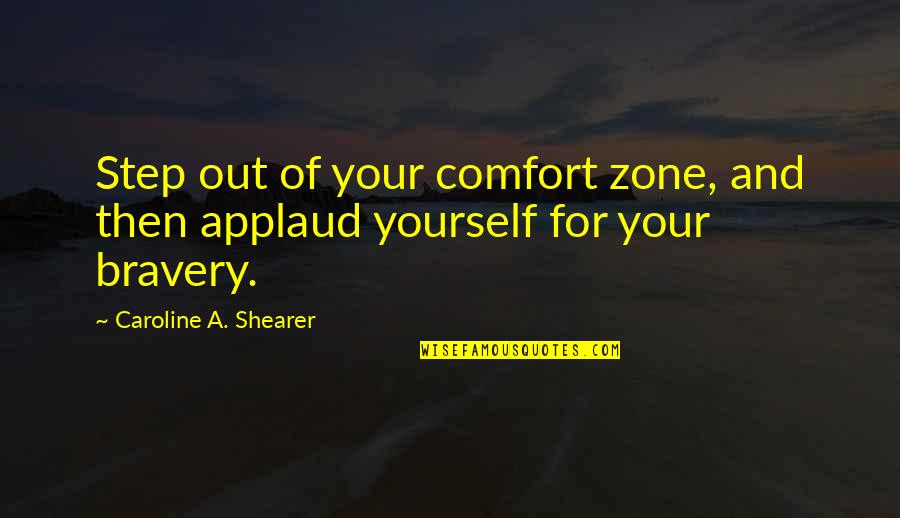 Othmane Moroccan Quotes By Caroline A. Shearer: Step out of your comfort zone, and then Othmane Moroccan Quotes By Caroline A. Shearer: Step out of your comfort zone, and then